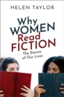 Why Women Read Fiction : The Stories of Our Lives - eBook