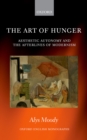 The Art of Hunger : Aesthetic Autonomy and the Afterlives of Modernism - eBook