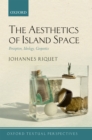 The Aesthetics of Island Space : Perception, Ideology, Geopoetics - eBook