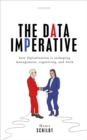 The Data Imperative : How Digitalization is Reshaping Management, Organizing, and Work - eBook