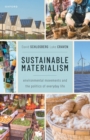 Sustainable Materialism : Environmental Movements and the Politics of Everyday Life - eBook