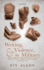 Writing, Violence, and the Military : Images of Literacy in Eighteenth Dynasty Egypt (1550-1295 BCE) - eBook