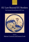 EU Law Beyond EU Borders : The Extraterritorial Reach of EU Law - eBook
