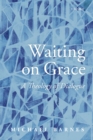 Waiting on Grace : A Theology of Dialogue - eBook