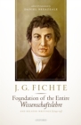 J. G. Fichte: Foundation of the Entire Wissenschaftslehre and Related Writings, 1794-95 - eBook