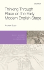 Thinking Through Place on the Early Modern English Stage - eBook
