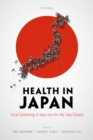 Health in Japan : Social Epidemiology of Japan since the 1964 Tokyo Olympics - eBook