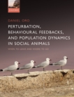 Perturbation, Behavioural Feedbacks, and Population Dynamics in Social Animals : When to leave and where to go - eBook