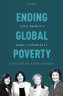 Ending Global Poverty : Four Women's Noble Conspiracy - eBook