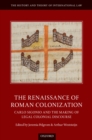The Renaissance of Roman Colonization : Carlo Sigonio and the Making of Legal Colonial Discourse - eBook