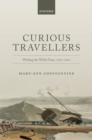 Curious Travellers : Writing the Welsh Tour, 1760-1820 - eBook