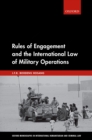 Rules of Engagement and the International Law of Military Operations - eBook