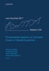 Fundamental Aspects of Turbulent Flows in Climate Dynamics : Lecture Notes of the Les Houches Summer School: Volume 109, August 2017 - eBook