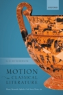 Motion in Classical Literature : Homer, Parmenides, Sophocles, Ovid, Seneca, Tacitus, Art - eBook