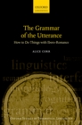 The Grammar of the Utterance : How to Do Things with Ibero-Romance - eBook