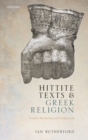 Hittite Texts and Greek Religion : Contact, Interaction, and Comparison - eBook