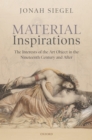 Material Inspirations : The Interests of the Art Object in the Nineteenth Century and After - eBook