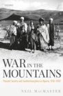 War in the Mountains : Peasant Society and Counterinsurgency in Algeria, 1918-1958 - eBook
