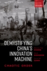 Demystifying China's Innovation Machine : Chaotic Order - eBook