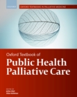 Oxford Textbook of Public Health Palliative Care - eBook