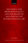Necessity and Proportionality and the Right of Self-Defence in International Law - eBook