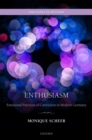 Enthusiasm : Emotional Practices of Conviction in Modern Germany - eBook