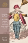 Patriotism by Proxy : The Civil War Draft and the Cultural Formation of Citizen-Soldiers, 1863-1865 - eBook