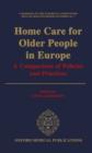 Home Care for Older People in Europe : A Comparison of Policies and Practices - Book