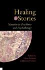 Healing Stories : Narrative in Psychiatry and Psychotherapy - Book