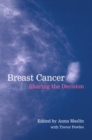 Breast Cancer : Sharing the Decision - Book