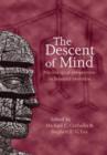 The Descent of Mind : Psychological Perspectives on Hominid Evolution - Book