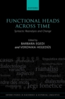 Functional Heads Across Time : Syntactic Reanalysis and Change - eBook