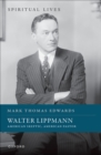 Walter Lippmann : American Skeptic, American Pastor - eBook