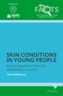 Skin conditions in young people : A practical guide on how to be comfortable in your skin - eBook