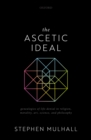 The Ascetic Ideal : Genealogies of Life-Denial in Religion, Morality, Art, Science, and Philosophy - eBook