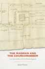 The Madman and the Churchrobber : Law and Conflict in Early Modern England - eBook