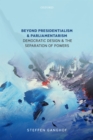 Beyond Presidentialism and Parliamentarism : Democratic Design and the Separation of Powers - eBook