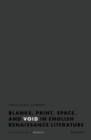 Blanks, Print, Space, and Void in English Renaissance Literature : An Archaeology of Absence - eBook