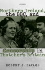 Northern Ireland, the BBC, and Censorship in Thatcher's Britain - eBook