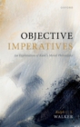 Objective Imperatives : An Exploration of Kant's Moral Philosophy - eBook