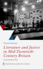 Literature and Justice in Mid-Twentieth-Century Britain : Crimes and War Crimes - eBook