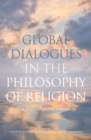 Global Dialogues in the Philosophy of Religion : From Religious Experience to the Afterlife - eBook