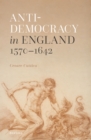 Anti-democracy in England 1570-1642 - eBook