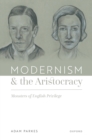 Modernism and the Aristocracy : Monsters of English Privilege - eBook