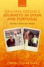 Graham Greene's Journeys in Spain and Portugal : Travels with My Priest - eBook