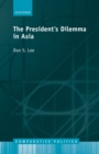 The Presidents Dilemma in Asia - eBook