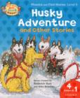 Oxford Reading Tree Read With Biff, Chip, and Kipper: Husky Adventure & Other Stories : Level 5 Phonics and First Stories - Book