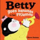 Betty Goes Bananas in her Pyjamas - Book