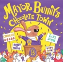 Mayor Bunny's Chocolate Town - Book
