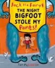 Jack the Fairy: The Night Bigfoot Stole my Pants - Book